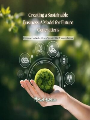 cover image of Creating a Sustainable Business